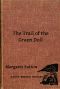 [Gutenberg 50014] • The Trail of the Green Doll / A Judy Bolton Mystery